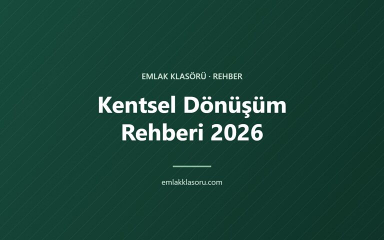 Kentsel Dönüşüm Rehberi 2026: Riskli Yapı Tespitinden Anahtar Teslimine Tüm Süreç